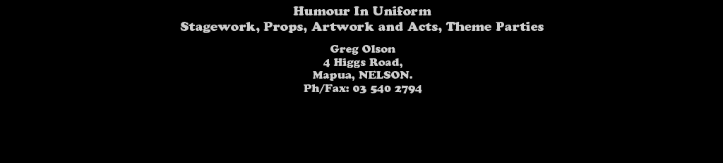 Sir Greg : Humour In Uniform - Stagework, Props, Artwork and Acts, Theme Parties
